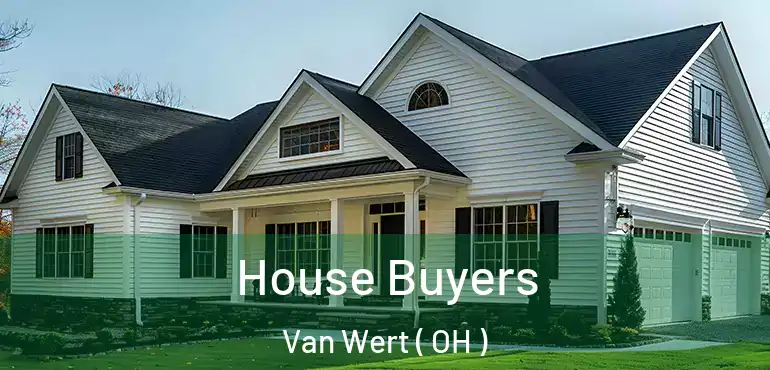  House Buyers Van Wert ( OH )