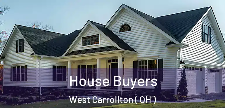  House Buyers West Carrollton ( OH )