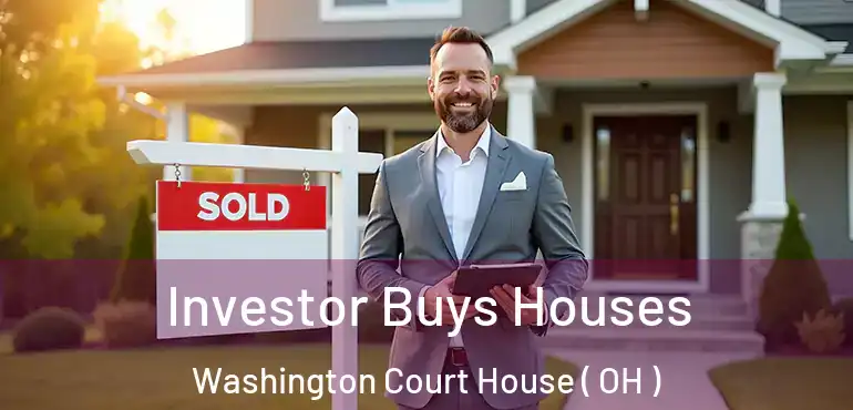  Investor Buys Houses Washington Court House ( OH )