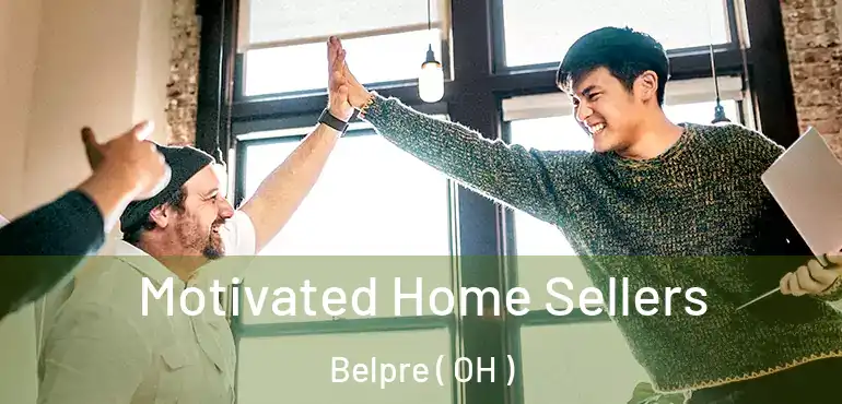 Motivated Home Sellers Belpre ( OH )