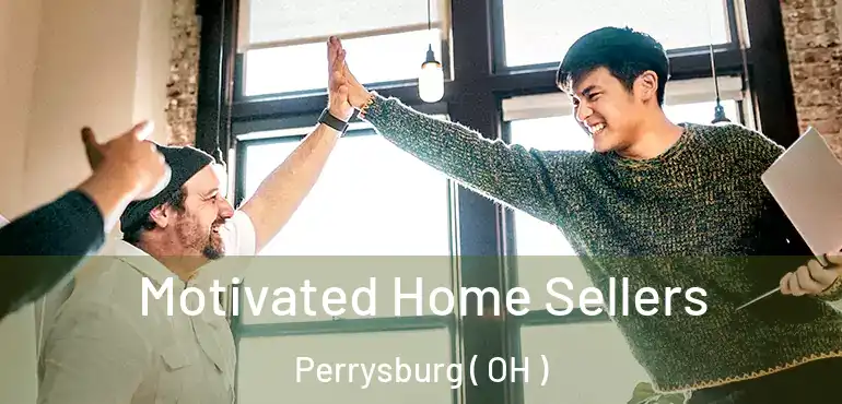  Motivated Home Sellers Perrysburg ( OH )