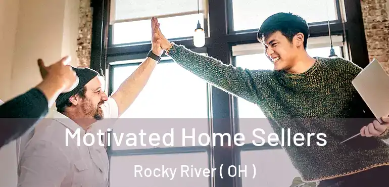  Motivated Home Sellers Rocky River ( OH )