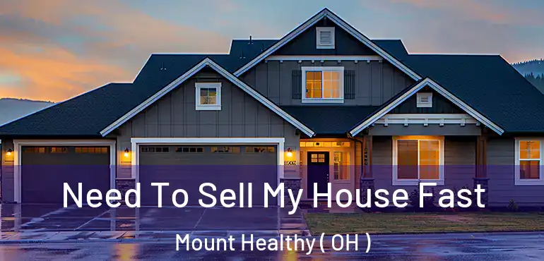  Need To Sell My House Fast Mount Healthy ( OH )