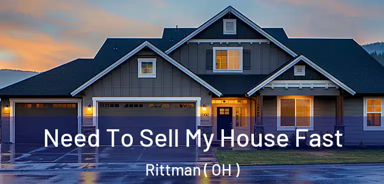  Need To Sell My House Fast Rittman ( OH )
