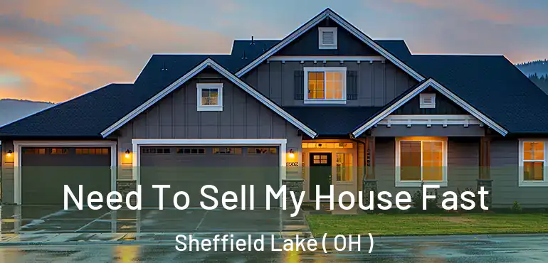  Need To Sell My House Fast Sheffield Lake ( OH )