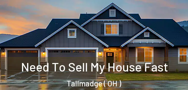  Need To Sell My House Fast Tallmadge ( OH )