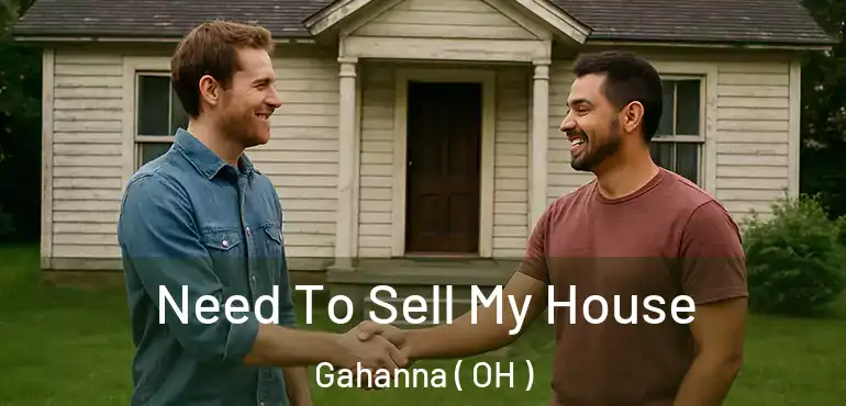  Need To Sell My House Gahanna ( OH )