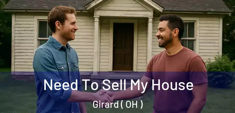  Need To Sell My House Girard ( OH )