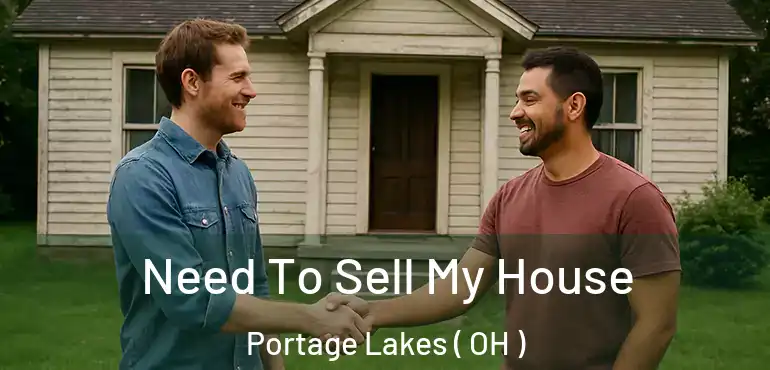  Need To Sell My House Portage Lakes ( OH )