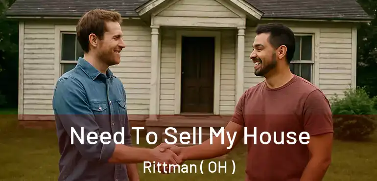  Need To Sell My House Rittman ( OH )