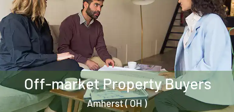  Off-market Property Buyers Amherst ( OH )