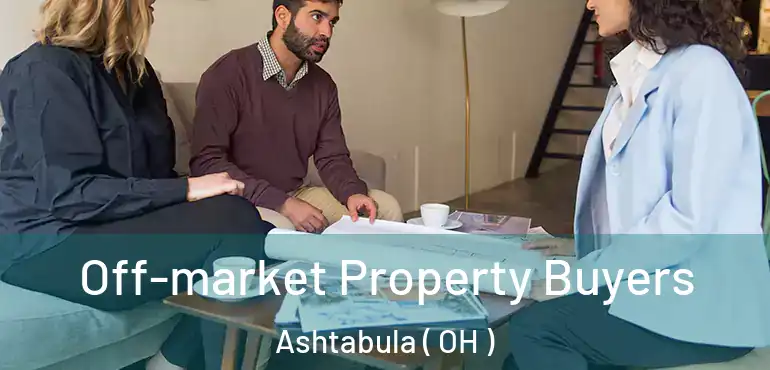  Off-market Property Buyers Ashtabula ( OH )