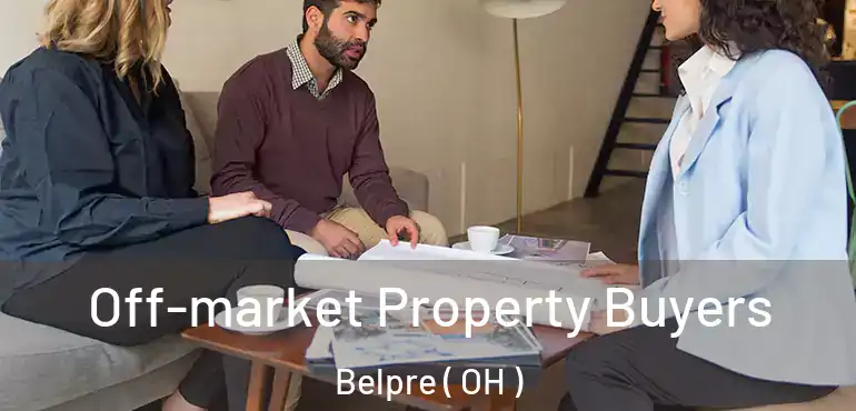  Off-market Property Buyers Belpre ( OH )