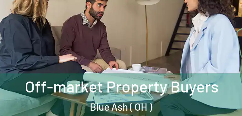  Off-market Property Buyers Blue Ash ( OH )