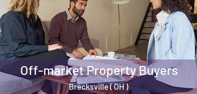  Off-market Property Buyers Brecksville ( OH )