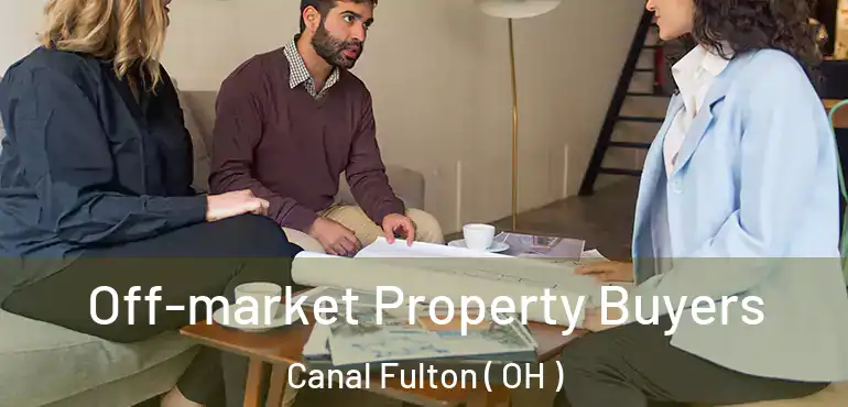  Off-market Property Buyers Canal Fulton ( OH )