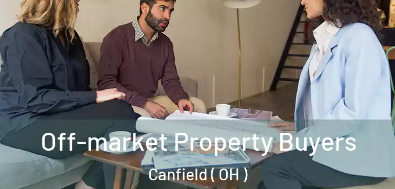  Off-market Property Buyers Canfield ( OH )