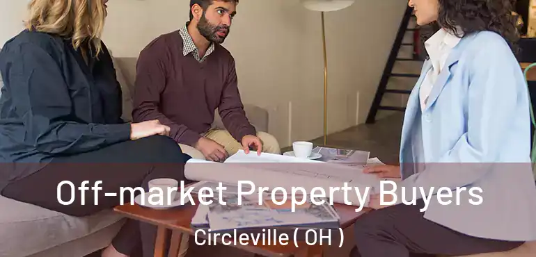  Off-market Property Buyers Circleville ( OH )