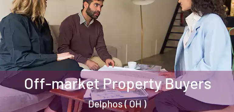  Off-market Property Buyers Delphos ( OH )