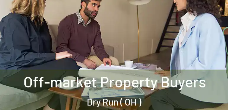  Off-market Property Buyers Dry Run ( OH )
