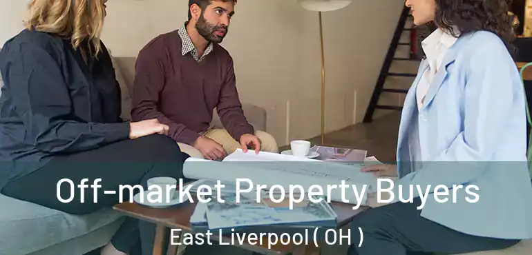  Off-market Property Buyers East Liverpool ( OH )
