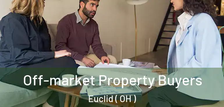  Off-market Property Buyers Euclid ( OH )
