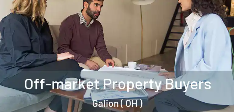  Off-market Property Buyers Galion ( OH )
