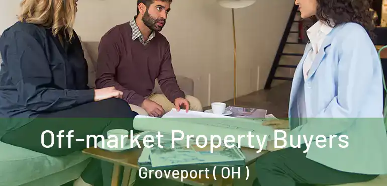 Off-market Property Buyers Groveport ( OH )