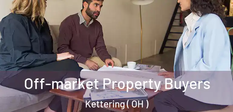  Off-market Property Buyers Kettering ( OH )