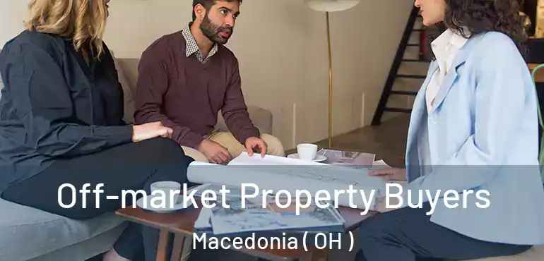  Off-market Property Buyers Macedonia ( OH )