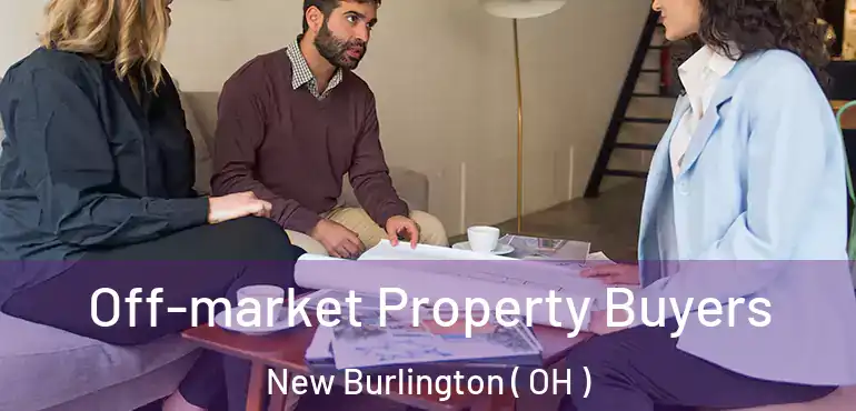  Off-market Property Buyers New Burlington ( OH )