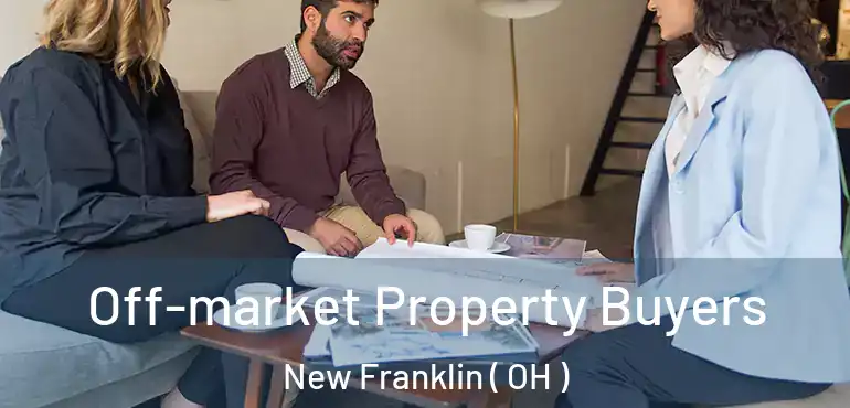  Off-market Property Buyers New Franklin ( OH )