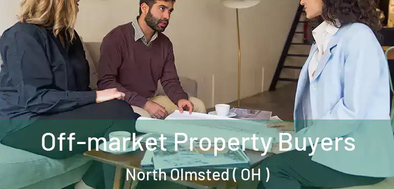  Off-market Property Buyers North Olmsted ( OH )
