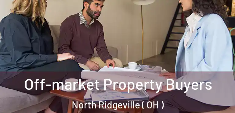  Off-market Property Buyers North Ridgeville ( OH )