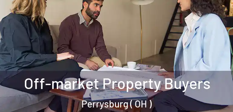  Off-market Property Buyers Perrysburg ( OH )