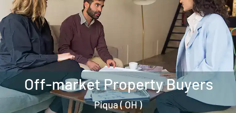  Off-market Property Buyers Piqua ( OH )