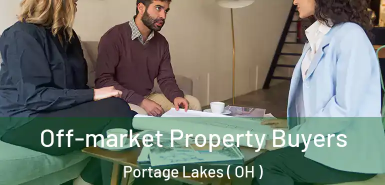  Off-market Property Buyers Portage Lakes ( OH )