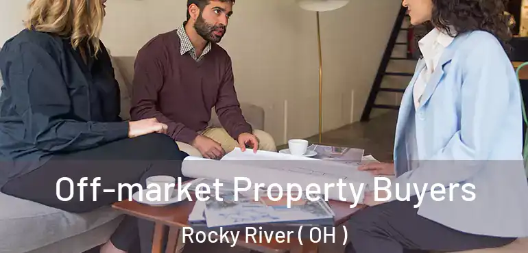  Off-market Property Buyers Rocky River ( OH )
