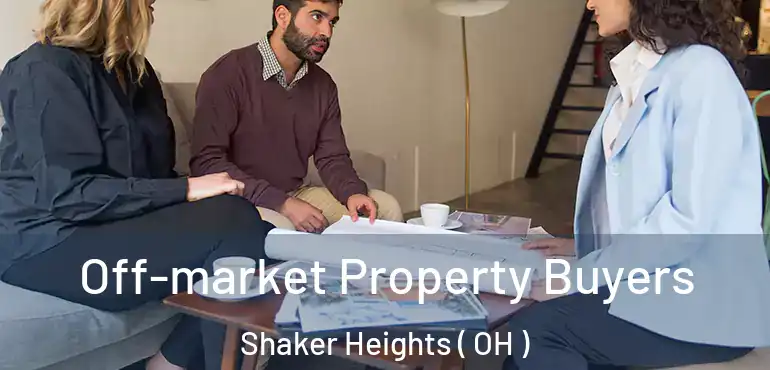  Off-market Property Buyers Shaker Heights ( OH )
