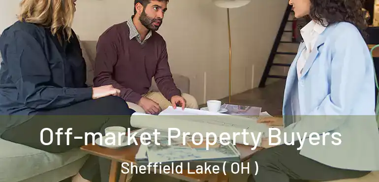 Off-market Property Buyers Sheffield Lake ( OH )
