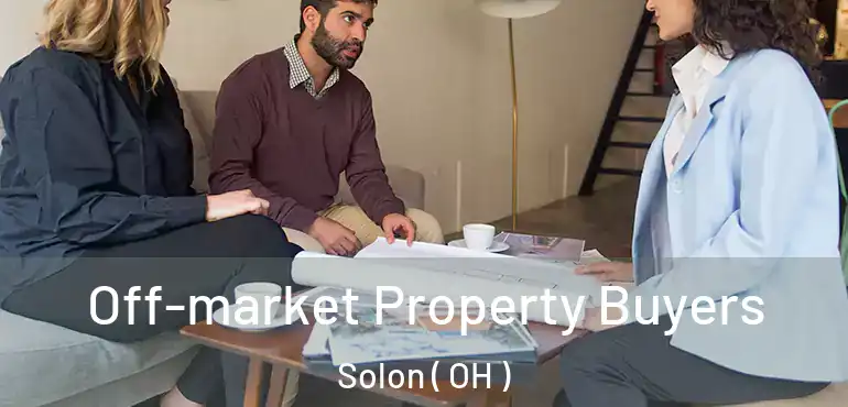  Off-market Property Buyers Solon ( OH )
