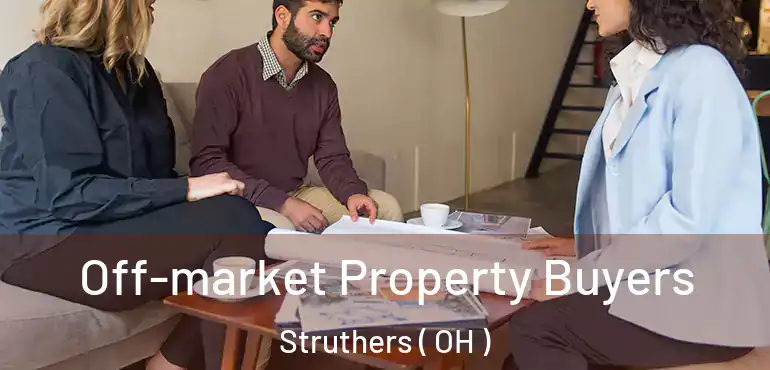  Off-market Property Buyers Struthers ( OH )