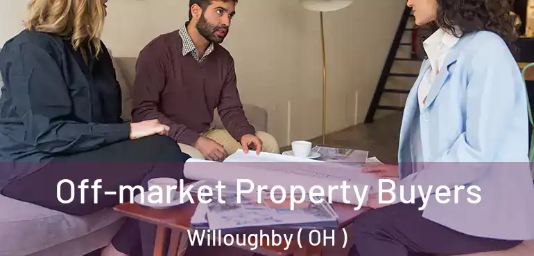  Off-market Property Buyers Willoughby ( OH )