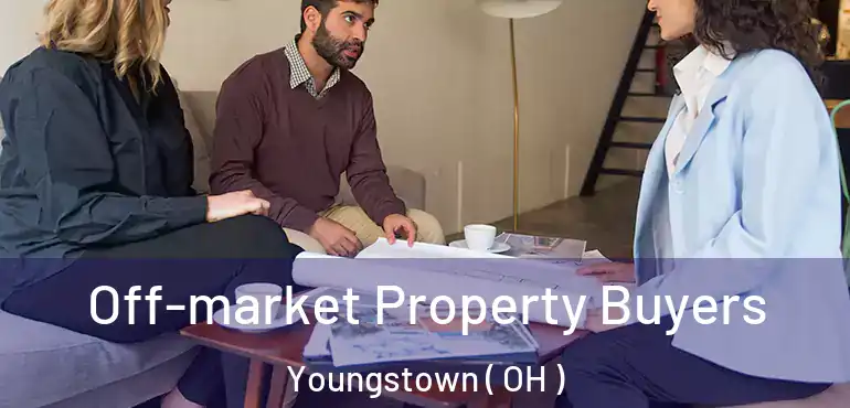  Off-market Property Buyers Youngstown ( OH )