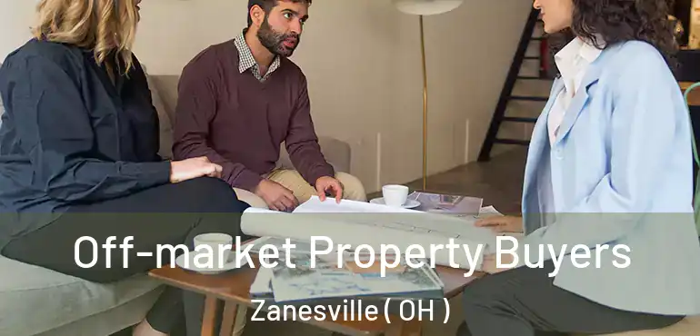  Off-market Property Buyers Zanesville ( OH )