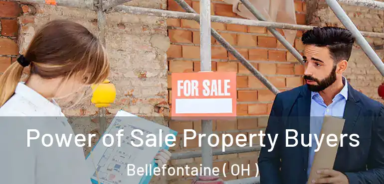  Power of Sale Property Buyers Bellefontaine ( OH )