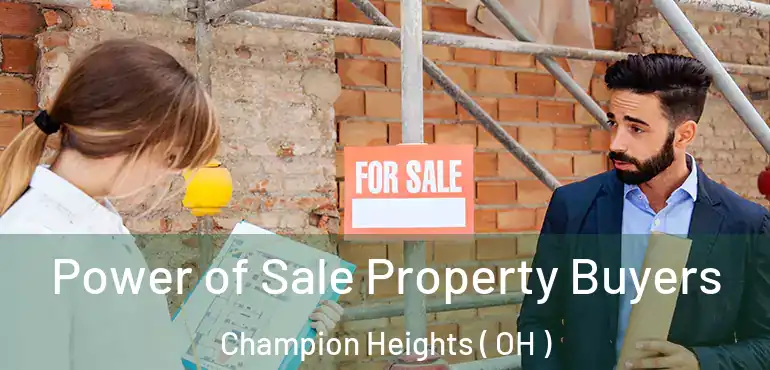  Power of Sale Property Buyers Champion Heights ( OH )