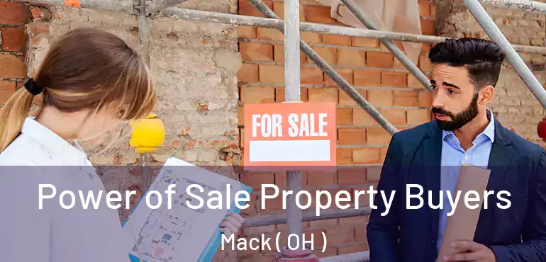  Power of Sale Property Buyers Mack ( OH )