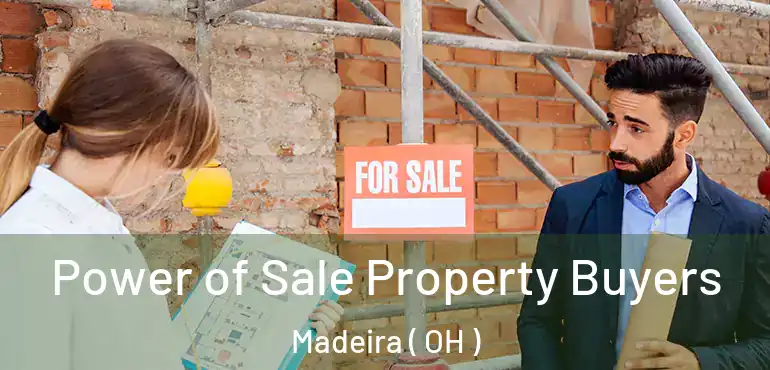  Power of Sale Property Buyers Madeira ( OH )