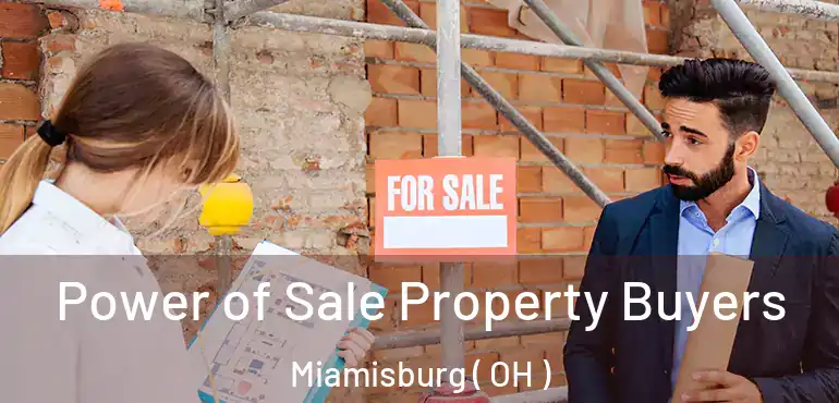  Power of Sale Property Buyers Miamisburg ( OH )